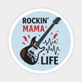 Rockin’ Mama Life Magnet